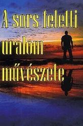 A sors feletti uralom művészete
