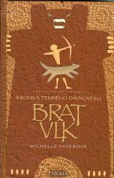 Kronika temného dávnoveku 1: Brat vlk