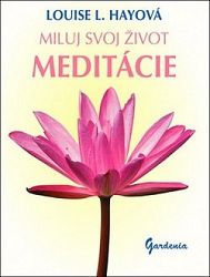 Miluj svoj život Meditácie