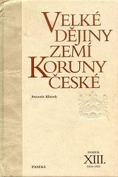 Velké dějiny zemí Koruny české XIII.