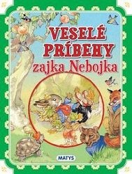 Veselé príbehy zajka Nebojka