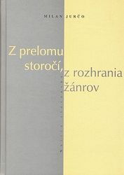 Z prelomu storočí, z rozhrania žánrov