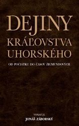 Dejiny kráľovstva uhorského od počiatku do časov Žigmundových