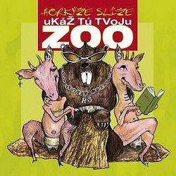 Horkýže slíže - Ukáž tu svoju Zoo CD