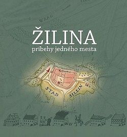 Žilina, príbehy jedného mesta